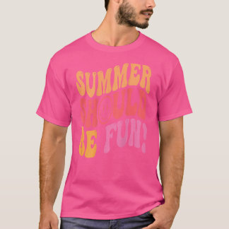 Sommer sollte Spaß sein ästhetische Sommer T-Shirt