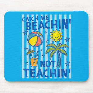 Sommerferien Lehrer nicht unterrichten Strandurlau Mousepad