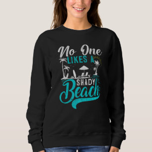 Sommerferien Palmen Baum Niemand mag einen schatti Sweatshirt