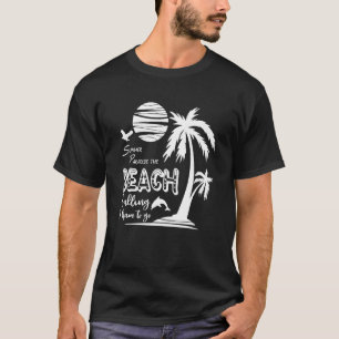 Sommerparadies Strand rufen, ich muss den Sommer g T-Shirt