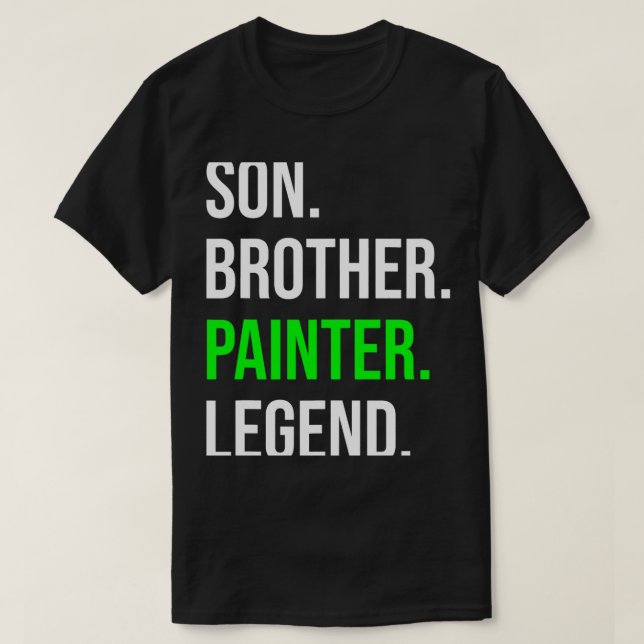Son Brother Painter Legend Funny Painting Artist T-Shirt (Design vorne)
