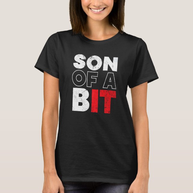Son of A Bit Information Technology Specialist IT T-Shirt (Vorderseite)