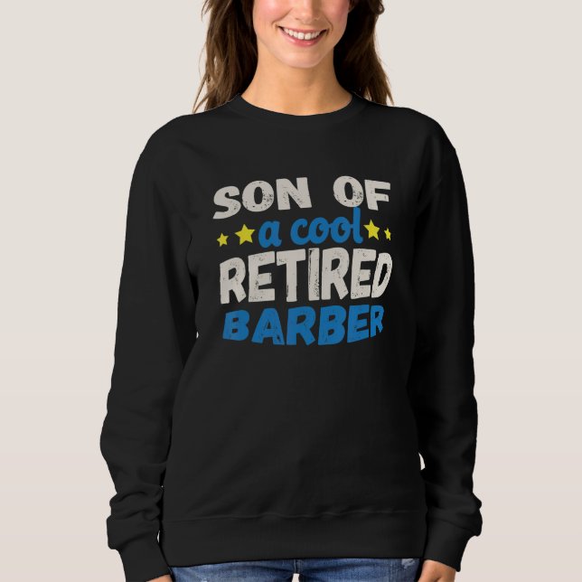 Son of a Cool Retired Barber Sweatshirt (Vorderseite)