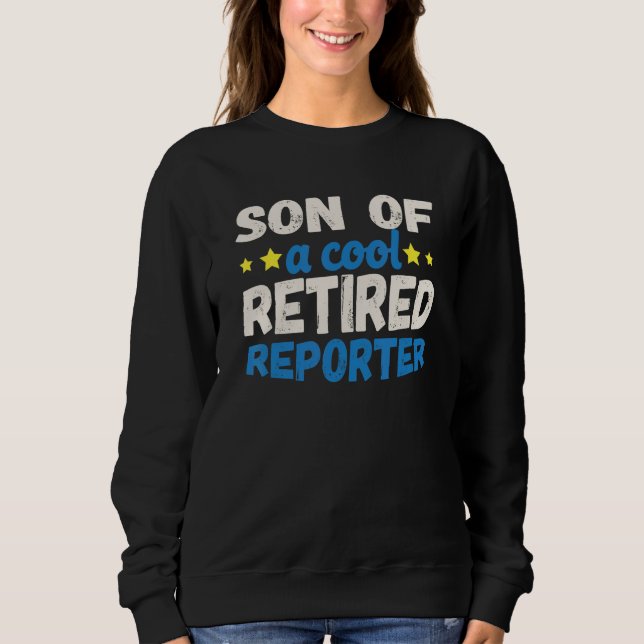 Son of a Cool Retired Reporter Sweatshirt (Vorderseite)