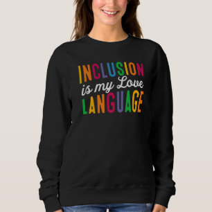 Sonderschullehrer Inklusion ist meine Liebessprach Sweatshirt