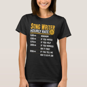 Song Writer Hourly Rate Song Komponist Lyricist Mu T-Shirt