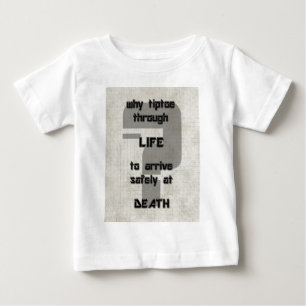 Songtext Warum auf Zehenspitzen durchs Leben gehen Baby T-shirt