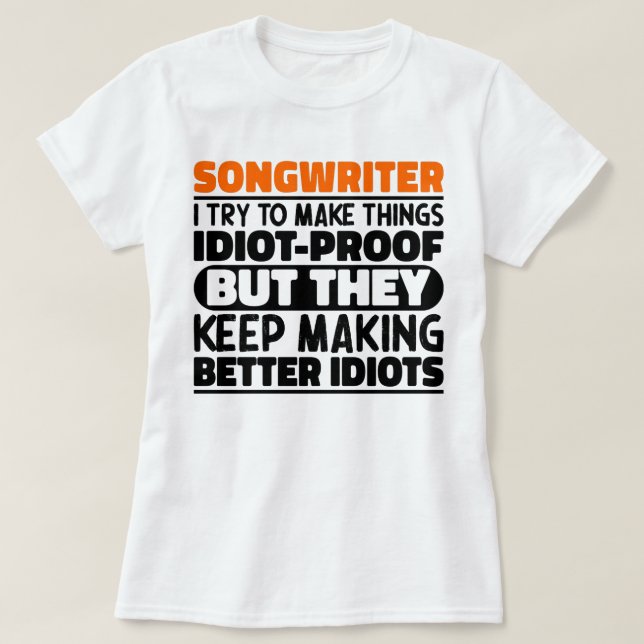 Songwriter Ich versuche Dinge Cool zu machen Lusti T-Shirt (Design vorne)