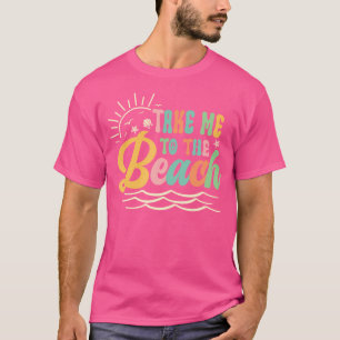 Sonne Meer Sommer Urlaub Bring Mich An Den Strand T-Shirt