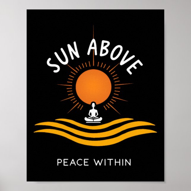 Sonne Oben Frieden Innerhalb Yoga Ruhe _1 Poster (Vorne)