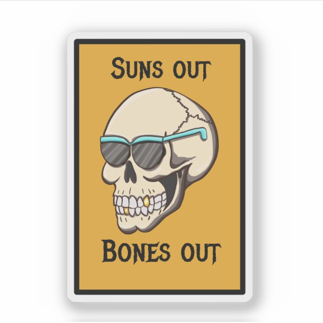 Sonne raus, Knochen raus Totenkopf-Aufkleber Aufkleber (Vorderseite)