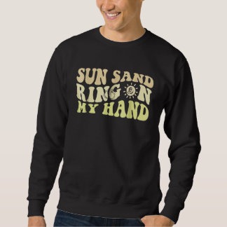 Sonne Sand Ring an meiner Hand Groovy Junggesellin Sweatshirt