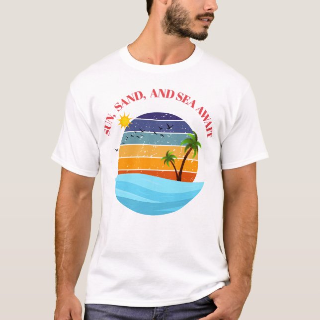Sonne, Sand und Meer warten T-Shirt (Vorderseite)