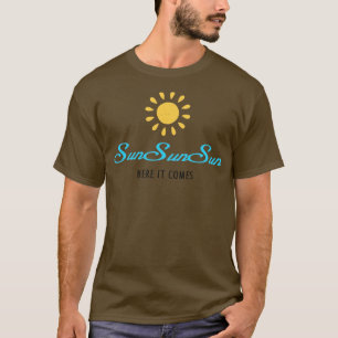 SONNE SONNE SONNE ICH KOMME T-Shirt