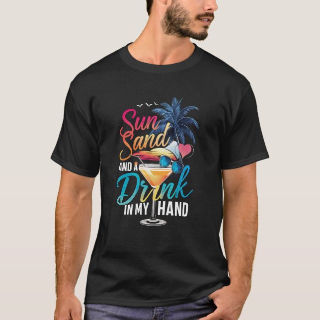 Sonne und ein Getränk in meiner Hand Beach Cruise T-Shirt (Vorderseite)