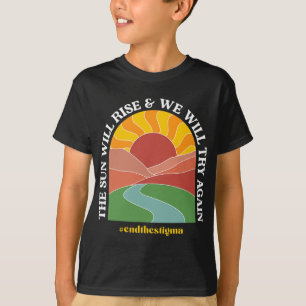 Sonne wird aufgehen und wir werden es wieder versu T-Shirt