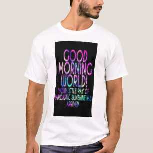 Sonnenaufgang Grüße: "Guten Morgen, Welt"-T-Shirt T-Shirt