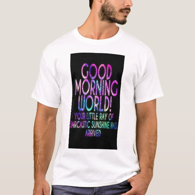 Sonnenaufgang Grüße: "Guten Morgen, Welt"-T-Shirt T-Shirt (Vorderseite)