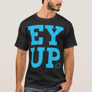 Sonnenblauer Text Ey up duck, YORKSHIRE REDEWENDUN T-Shirt
