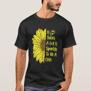 Sonnenblume braucht viel Sparkle, um ein CNA-Spaß T-Shirt