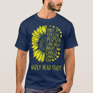 Sonnenblume Früh-Head Start Spezielle Person kann  T-Shirt
