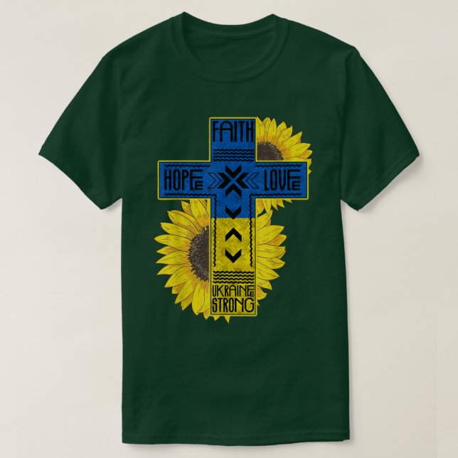 Sonnenblume Glaube Hoffnung Liebe Ukaraine Strong  T-Shirt (Design vorne)