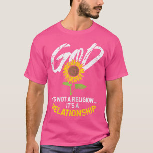 Sonnenblume Gott nicht Religion Beziehung Jesus Ch T-Shirt