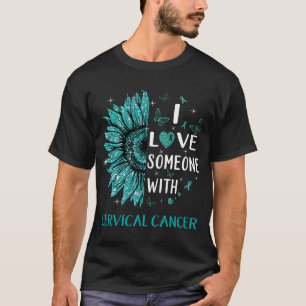 Sonnenblume I Liebe Jemand mit zervikalem Krebs vo T-Shirt