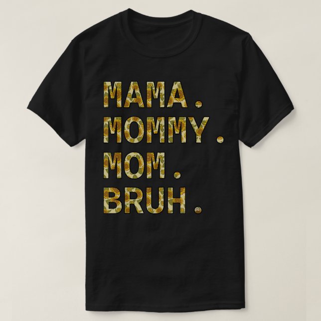 Sonnenblume Nahtlose Mama Mama Mommy Bruh Funny Bo T-Shirt (Design vorne)
