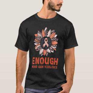 Sonnenblume Orange Peace Enough End Gun Gewalt Fig T-Shirt