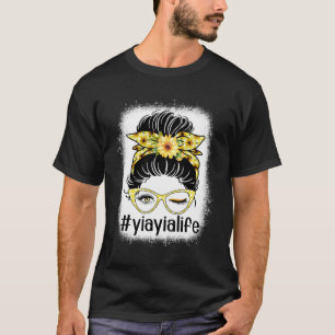 Sonnenblume Yiayia Life Messy Bun Bleaches Mutter T-Shirt