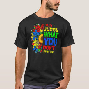 Sonnenblumen Autismus T-Shirt nicht beurteilen, wa
