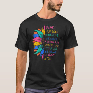 Sonnenblumen Liebe Person hinter mir Die Welt ist  T-Shirt