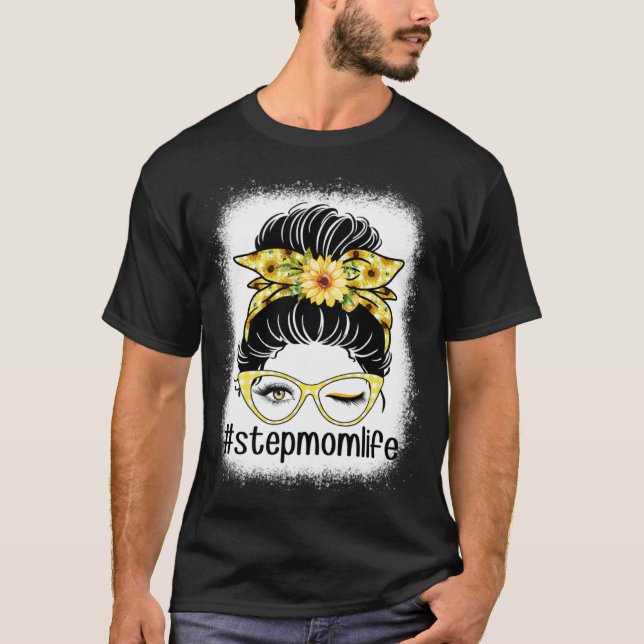 Sonnenblumen Step Mama Messy Bun Bleaches Mutterta T-Shirt (Vorderseite)