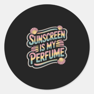 Sonnencreme ist mein Parfüm - Lustige Sonnenbräune Runder Aufkleber