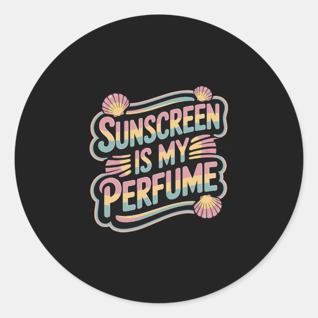 Sonnencreme ist mein Parfüm - Lustige Sonnenbräune Runder Aufkleber (Vorderseite)