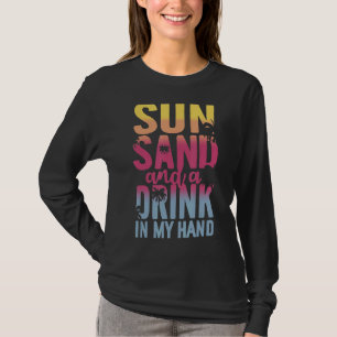 Sonnensand und ein Getränk in meiner Hand Sommerur T-Shirt