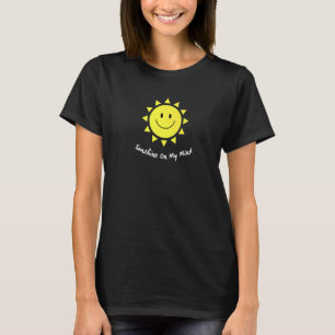 Sonnenschein Auf Meinem Gesicht Lächeln Gesicht Gl T-Shirt