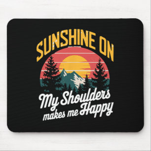 Sonnenschein Auf Meinen Schultern Glücklich Im Fre Mousepad
