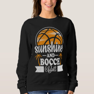 Sonnenschein & Boccia-Kugel Rasen Bowling Spiel B Sweatshirt