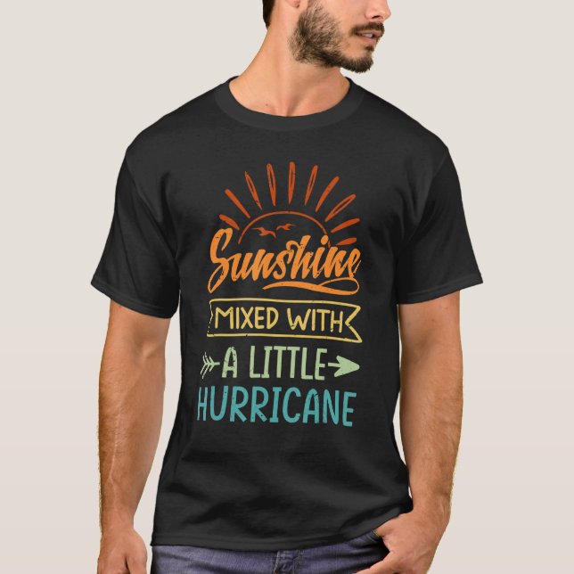 Sonnenschein gemischt mit einem kleinen Hurrikan 2 T-Shirt (Vorderseite)
