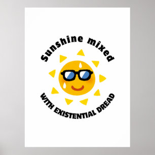 Sonnenschein gemischt mit existenzieller Angst Poster