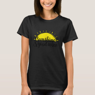 Sonnenschein Guter Wein Sommerzeit Lustiger Wein T T-Shirt