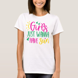 Sonnenschein Humor "Girls Just Wanna Have Sun" Dam T-Shirt