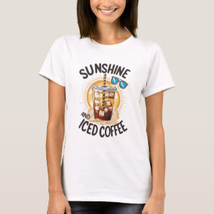 Sonnenschein und eisgekühlter Kaffee T-Shirt