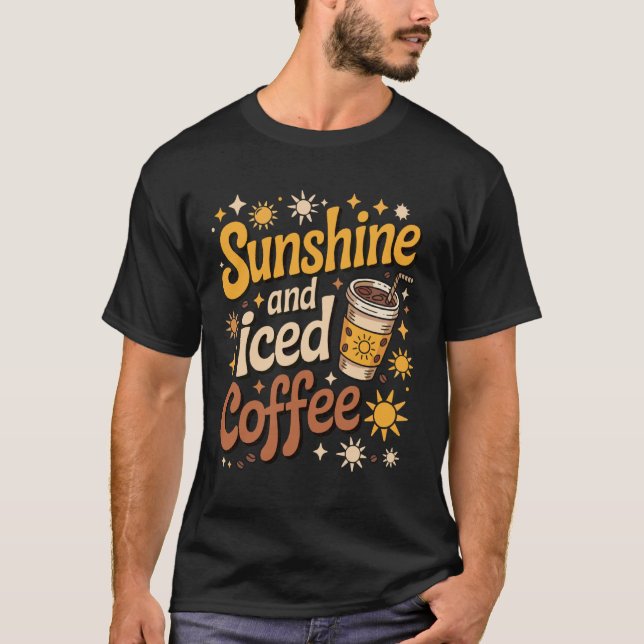 Sonnenschein und Eiskaffee T-Shirt (Vorderseite)