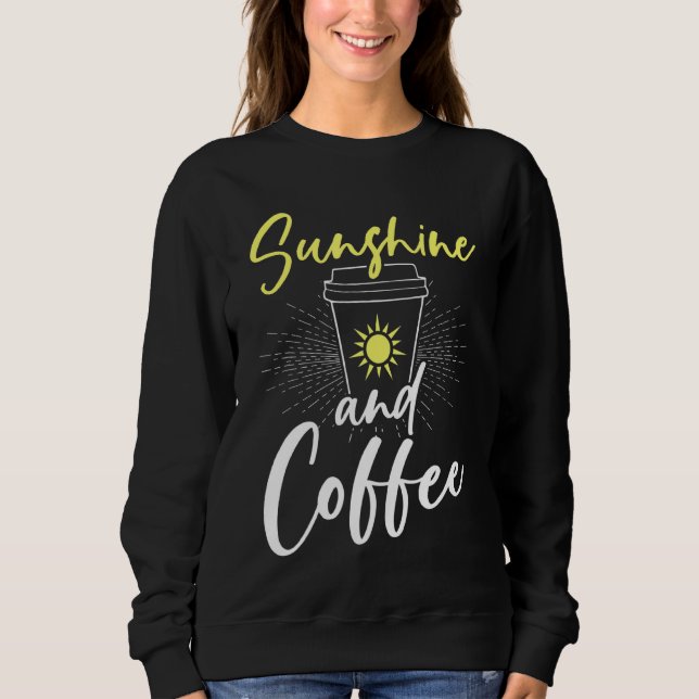 Sonnenschein und Kaffee Sweatshirt (Vorderseite)