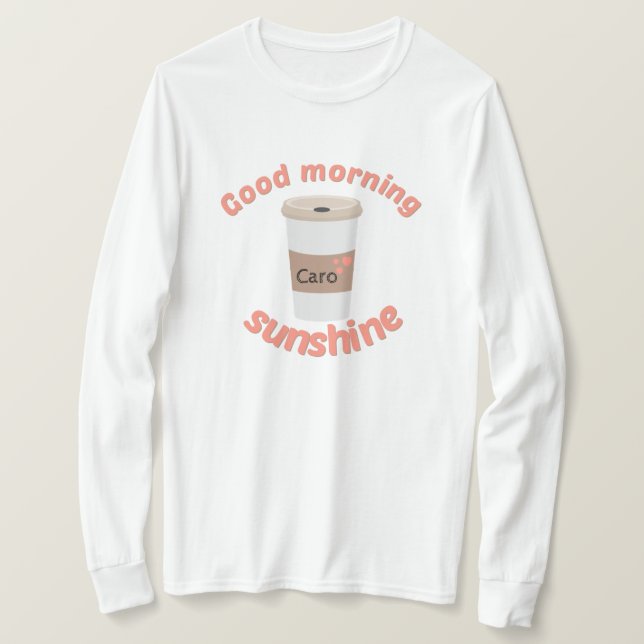 "Sonnenscheinkaffee des guten Morgens " T-Shirt (Design vorne)