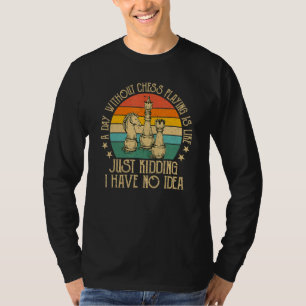 Sonnentag ohne Schach Funny Lover Schach spielen T-Shirt