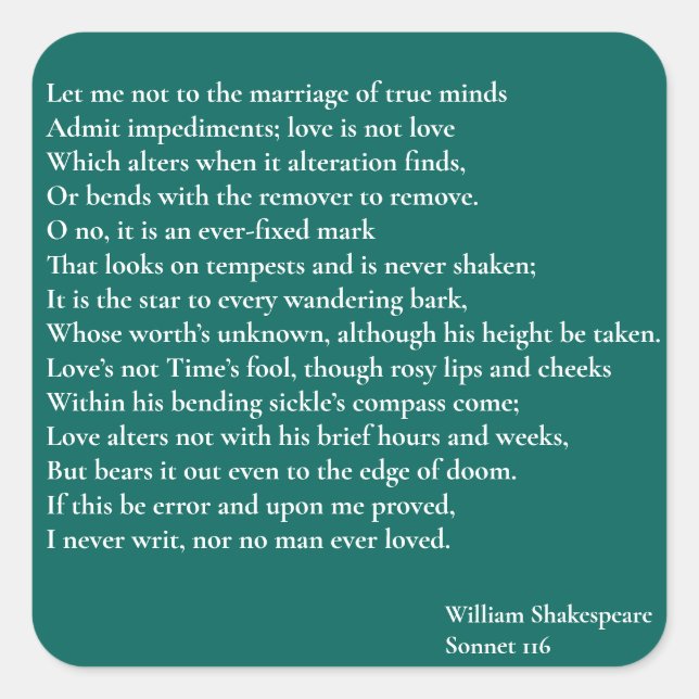 Sonnet 116 Lass mir nicht zur Verheiratung wahren  Quadratischer Aufkleber (Vorderseite)